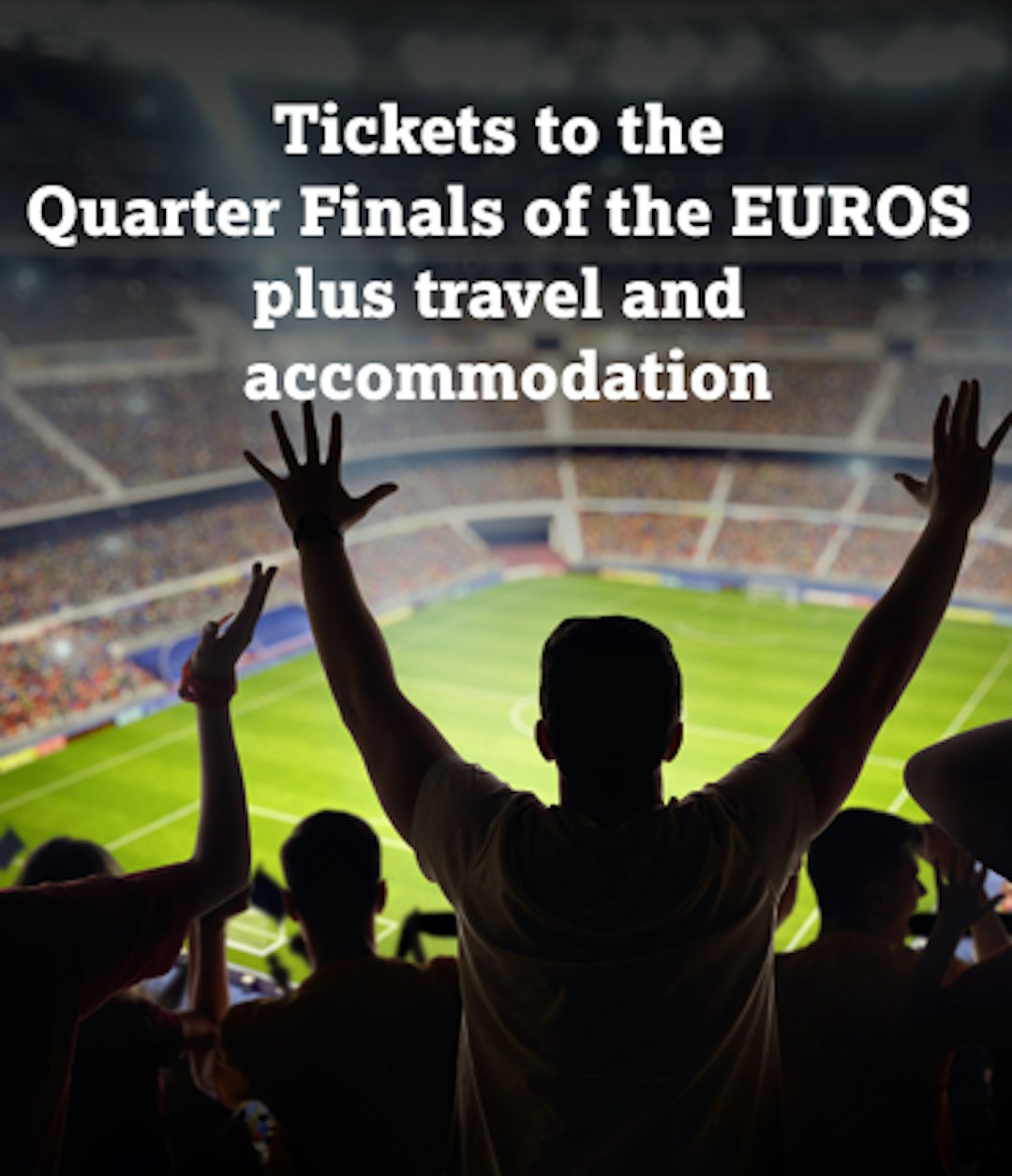 Win tickets to the quarter finals of the Euros